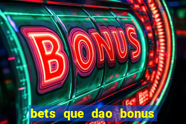 bets que dao bonus no cadastro sem deposito